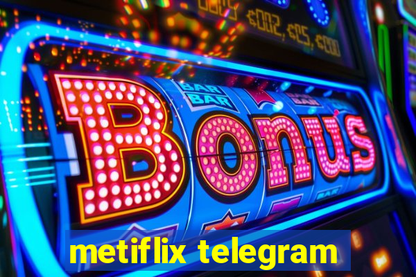 metiflix telegram